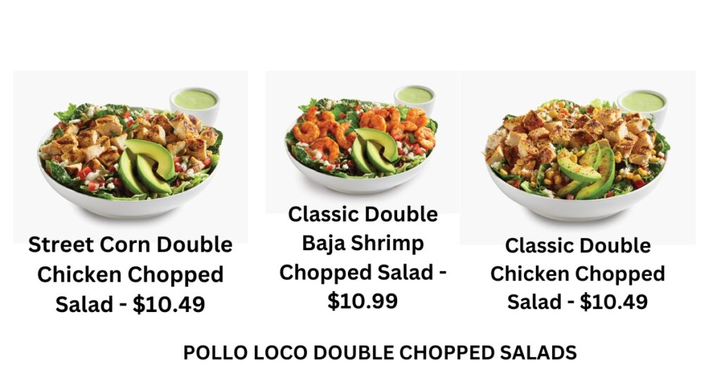 POLLO LOCO MENU DOUBLE CHOPPED SALADS