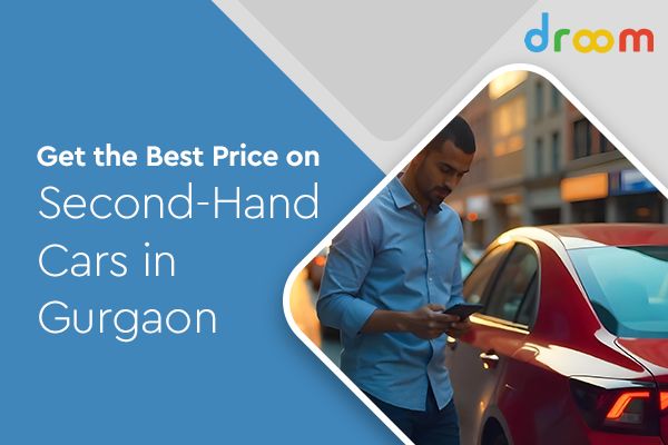 Get the Best Price on Second-Hand Cars in Gurgaon